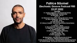 Patrice Bäumel-Electronic Groove Podcast 900