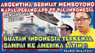  TERKENAL SAMPAI KE AMERIKA LATIN ARGENTINA MAU BORONG KAPAL LPD PT PAL INDONESIA‼️ MY REACTION