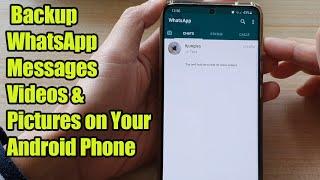 How to Backup WhatsApp Messages Videos & Pictures on Your Android Phone