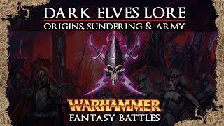 Warhammer Fantasy Lore - The Dark Elves Origins Sundering & Army - Total War Warhammer 2