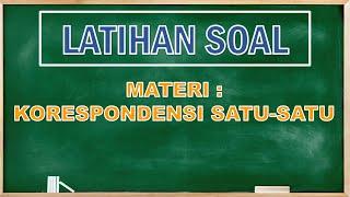 LATIHAN SOAL KORESPONDENSI SATU-SATU