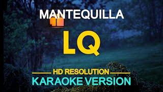 L.Q. - Mantequilla KARAOKE Version