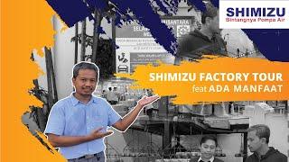 ADA MANFAAT x SHIMIZU - Factory Visit Part 2