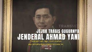 Jejak Tragis Gugurnya Jenderal Ahmad Yani  SECRET STORY 290923
