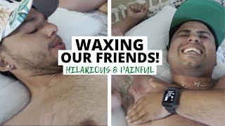 WAXING OUR FRIENDS CHEST AND ARMPIT *HILARIOUS & PAINFUL*