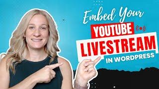 How to Embed Your Youtube Livestream Into Your Website 2024 Update