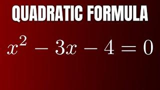 Solve the Quadratic Equation x^2 - 3x - 4 = 0 using the Quadratic Formula