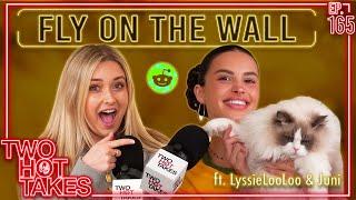 Wanna Be a Fly on the Wall.. Ft. LyssieLooLoo Concretecrotchkiss  Two Hot Takes Podcast