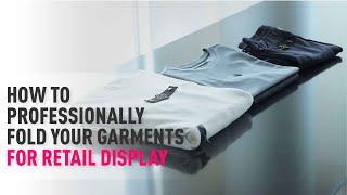 How To Professionally Fold Your Garments For Retail Display