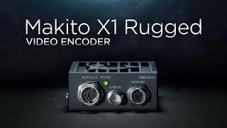 Introducing the Makito X1 Rugged Video Encoder