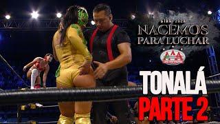 NACEMOS PARA LUCHAR TONALÁ Part 2  FIGHT NIGHT  Lucha Libre AAA Worldwide