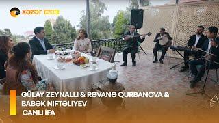 Gülay Zeynallı & Rəvanə Qurbanova & Babək Niftəliyev - Canlı İfa