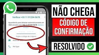 Whatsapp Não Recebe SMS de Confirmação RESOLVIDO Passo a passo