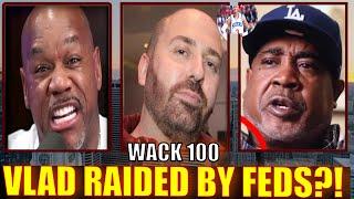 WACK 100 CALLS VLAD ABOUT BEING RAIDED & GIVING INFO TO THE FEDS IN KEEFE D CASE 