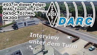 DARC e.V. - Interview unter dem Turm #03 -  WAG-Team im Turm