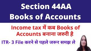 Section 44AA of Income Tax Act Compulsory maintenance of Books of Accounts