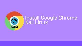 How to install Google chrome in kali linux?