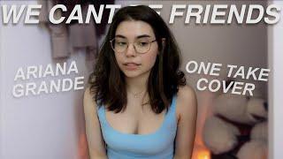 Singing We Cant Be Friends by Ariana Grande in ONE TAKE