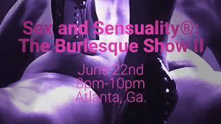 Sex and Sensuality® The Burlesque Show II