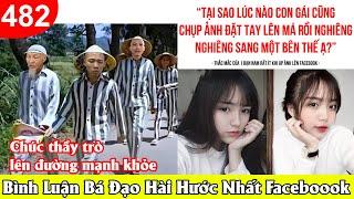 TOP COMMENTS - BÌNH LUẬN BÁ ĐẠO HÀI HƯỚC FACEBOOK #482