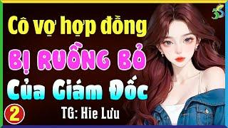 Cô vợ hợp đồng bị ruồng bỏ của giám đốc Tập 2- Đọc truyện ngôn tình