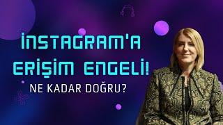 Instagrama erişim engeli geldi Ne kadar doğru?