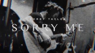 Corey Taylor - Sorry Me