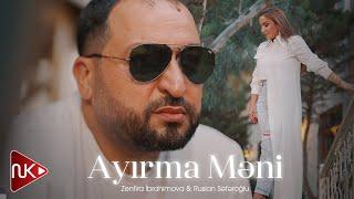 Zenfira İbrahimova & Ruslan Seferoglu - Ayirma Meni 2024 Yeni Klip 4K