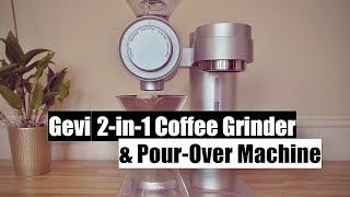 Gevi 2-in-1 Coffee Grinder & Pour-Over Machine  Review