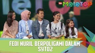 Fedi Nuril Berpoligami dalam SYTD 2 - MeleTOP Episod 225 21.2.2017