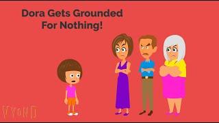 Dora Gets Grounded For Nothing