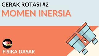 Momen Inersia  Gerak Rotasi  Part 2  Fisika Dasar