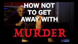 How Not To Get Away With Murder