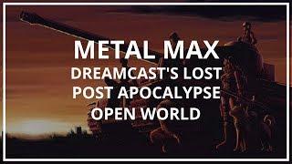 Metal Max Wild Eyes Dreamcasts Lost Strategy Open World  Unseen64 Ft. Dreamklub