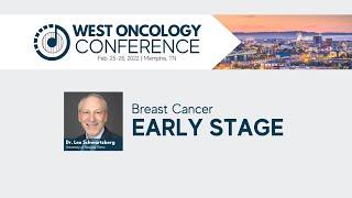 2022 West Oncology Conference  Breast Cancers  Early-Stage