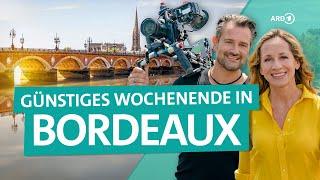 Städtetrip Bordeaux - Frankreichs Paris des Südens  ARD Reisen