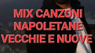 MIX CANZONI NAPOLETANE 2024 VECCHIE E NUOVE