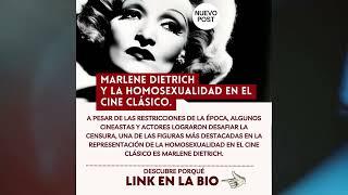 Marlene Dietrich y la representación de la homosexualidad en el cine clásico.