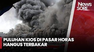 Kebakaran Hebat Ludeskan Gedung 4 Pasar Horas Siantar Puluhan Kios Hangus - iNews Sore 2209