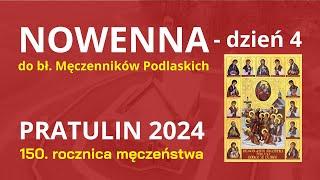 #4 NOWENNA DO BŁ. MĘCZENNIKÓW PODLASKICH - PRATULIN 2024 - dzień 4