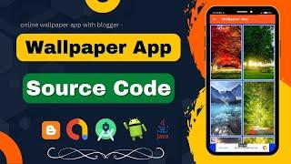 Wallpaper app with blogger  Wallpaper app source code   online wallpaper app source code android