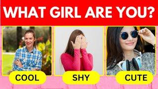  WHAT TYPE OF GIRL ARE YOU? COOL SHY OR CUTE GIRL?  AESTHETIC PERSONALITY TEST FUN QUIZ