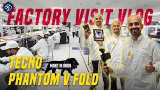 Tecno Phantom V Fold - பாதி விலையில் மடக்கு மொபைல் - Make in India Factory Tour -