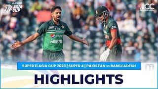 Super11 Asia Cup 2023  Super 4  Pakistan vs Bangladesh  Highlights