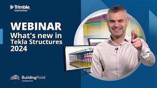 Whats new in Tekla Structures 2024