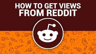 How To Get More Views On YouTube With Reddit  4 Simple Steps