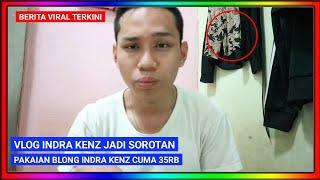VIRAL Vlog Pertama Indra Kenz Jadi Sorotan Netizen BAJU INDRA KENZ HARGA 35 RIBU