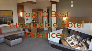 Sustainable Hotel Practices  Top 10 Best Eco-friendly Hotel Practices  Ecotourism Journey