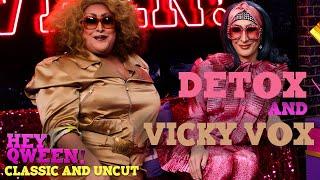 Hey Qween CLASSIC AND UNCUT DETOX AND VICKY VOX