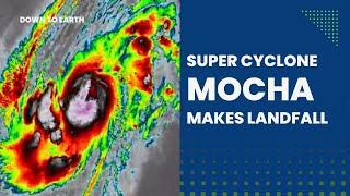 Extremely sever cyclonic storm Mocha makes landfall in Myanmar and Bangladesh